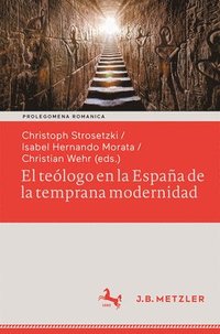 bokomslag El telogo en la Espaa de la temprana modernidad