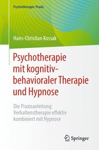 bokomslag Psychotherapie mit kognitiv-behavioraler Therapie und Hypnose