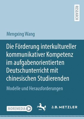 bokomslag Die Frderung interkultureller kommunikativer Kompetenz im aufgabenorientierten Deutschunterricht mit chinesischen Studierenden