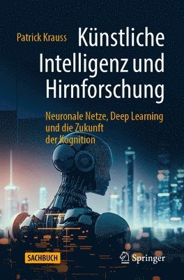 Patrick Krauss - Künstliche Intelligenz und Hirnforschung, Häftad