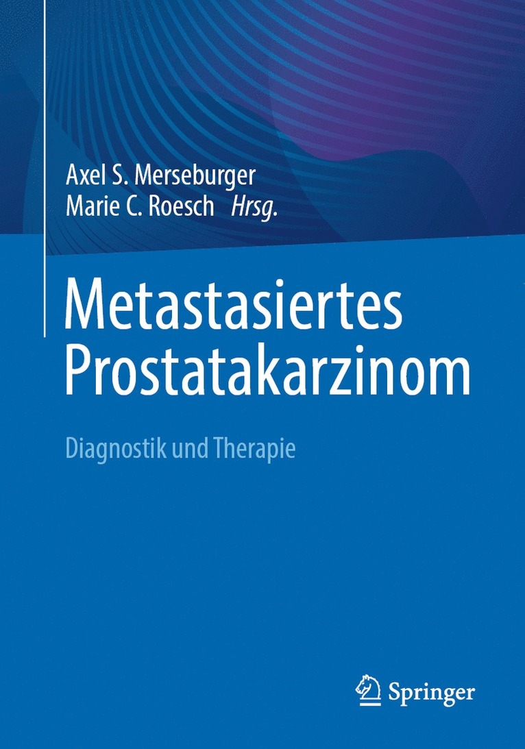 Axel S. Merseburger, Marie C. Roesch - Metastasiertes Prostatakarzinom, Häftad