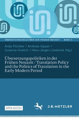 bersetzungspolitiken in der Frhen Neuzeit / Translation Policy and the Politics of Translation in the Early Modern Period 1