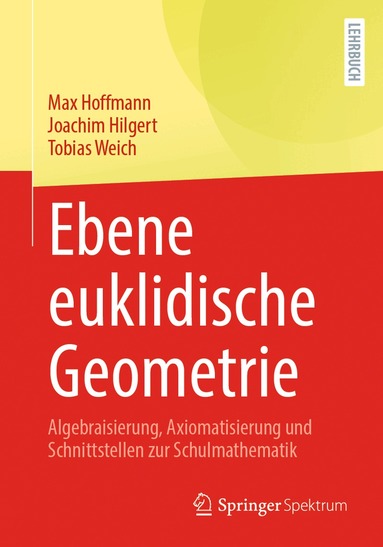 Max Hoffmann, Joachim Hilgert, Tobias Weich - Ebene euklidische Geometrie, Häftad
