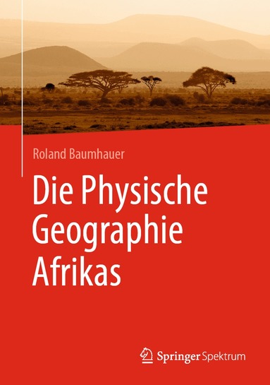 Roland Baumhauer - Die Physische Geographie Afrikas, Inbunden