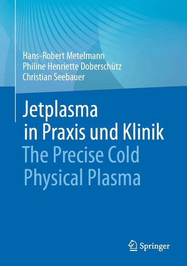 Hans-Robert Metelmann, Philine Henriette Doberschütz, Christian Seebauer - Jetplasma in Praxis und Klinik, Inbunden
