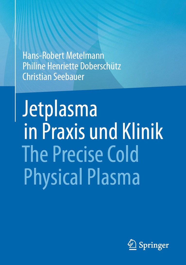 Hans-Robert Metelmann, Philine Henriette Doberschütz, Christian Seebauer - Jetplasma in Praxis und Klinik, Inbunden