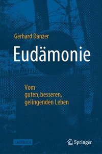 bokomslag Eudmonie - Vom guten, besseren, gelingenden Leben