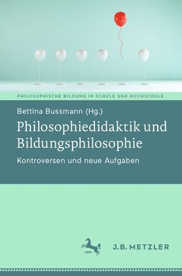 bokomslag Philosophiedidaktik und Bildungsphilosophie