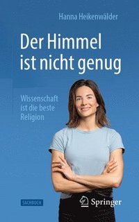 bokomslag Der Himmel ist nicht genug - Wissenschaft ist die beste Religion