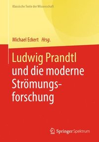 bokomslag Ludwig Prandtl und die moderne Strmungsforschung