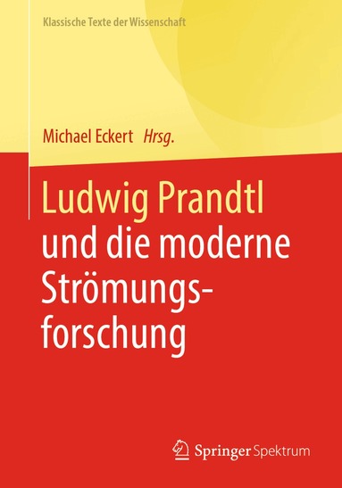 Michael Eckert - Ludwig Prandtl und die moderne Strömungsforschung, Häftad