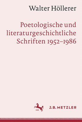 bokomslag Walter Hllerer: Poetologische und literaturgeschichtliche Schriften 19521986
