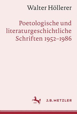 bokomslag Walter Höllerer: Poetologische und literaturgeschichtliche Schriften 1952-1986