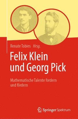 Renate Tobies - Felix Klein und Georg Pick, Inbunden