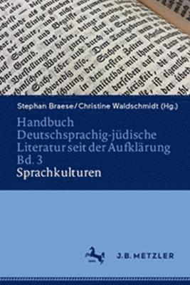 Handbuch Deutschsprachig-jdische Literatur seit der Aufklrung Bd. 3: Sprachkulturen 1