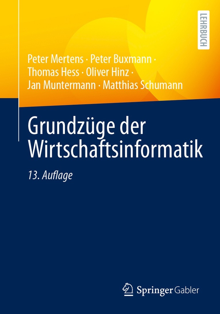 Peter Mertens, Peter Buxmann, Thomas Hess, Oliver Hinz, Jan Muntermann, Matthias Schumann - Grundzüge der Wirtschaftsinformatik, Häftad