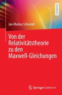 bokomslag Von der Relativittstheorie zu den Maxwell-Gleichungen