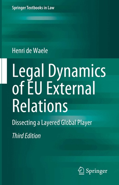 Henri de Waele - Legal Dynamics of EU External Relations, Inbunden