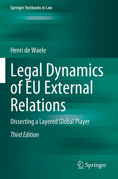 Henri de Waele - Legal Dynamics of EU External Relations, Häftad