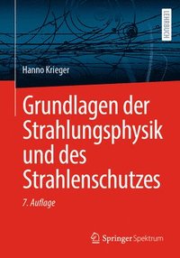 bokomslag Grundlagen der Strahlungsphysik und des Strahlenschutzes