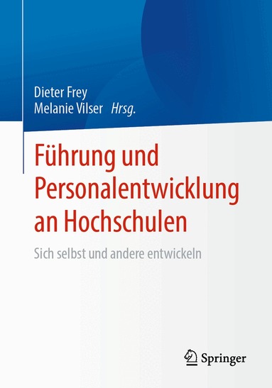 Dieter Frey, Melanie Vilser - Führung und Personalentwicklung an Hochschulen, Häftad