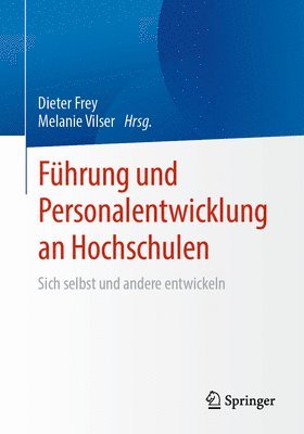 Dieter Frey, Melanie Vilser - Führung und Personalentwicklung an Hochschulen, Häftad
