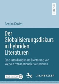 bokomslag Der Globalisierungsdiskurs in hybriden Literaturen