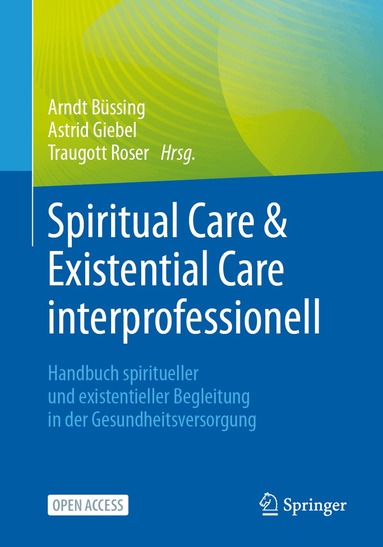 Arndt Büssing, Astrid Giebel, Traugott Roser - Spiritual Care & Existential Care interprofessionell, Häftad