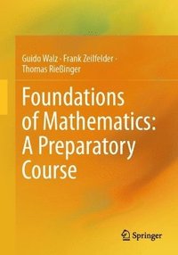 bokomslag Foundations of Mathematics: A Preparatory Course