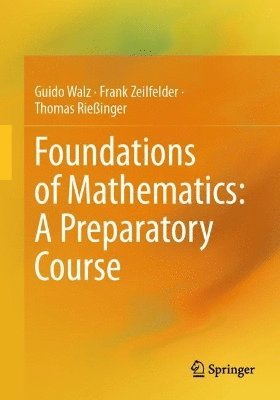 Foundations of Mathematics: A Preparatory Course 1