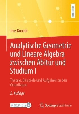 bokomslag Analytische Geometrie und Lineare Algebra zwischen Abitur und Studium I