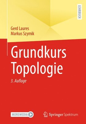 Gerd Laures, Markus Szymik - Grundkurs Topologie, Häftad