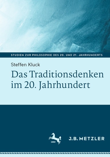 Steffen Kluck - Das Traditionsdenken im 20. Jahrhundert, Häftad
