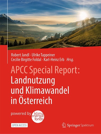 Robert Jandl, Ulrike Tappeiner, Cecilie Birgitte Foldal, Karlheinz Erb - APCC Special Report: Landnutzung und Klimawandel in Österreich, Inbunden