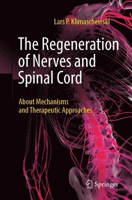 bokomslag The Regeneration of Nerves and Spinal Cord