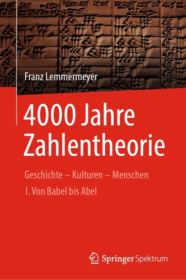 Franz Lemmermeyer - 4000 Jahre Zahlentheorie, Inbunden