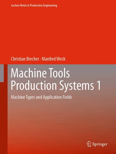 Christian Brecher, Manfred Weck - Machine Tools Production Systems 1, Inbunden