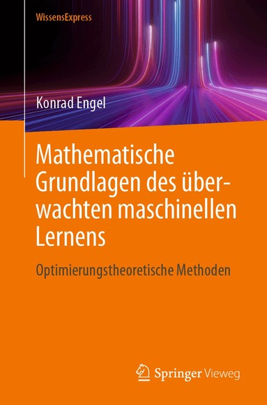 Konrad Engel - Mathematische Grundlagen des überwachten maschinellen Lernens, Häftad
