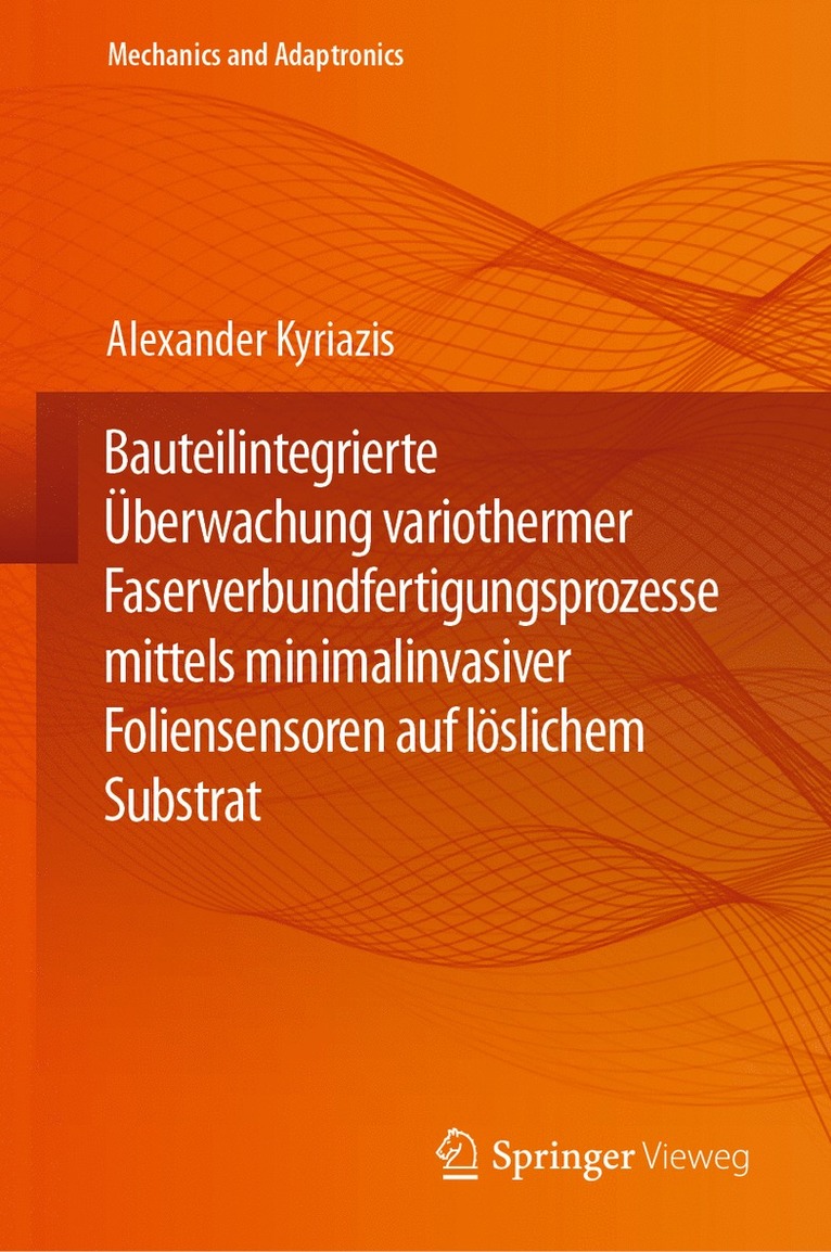 Bauteilintegrierte berwachung variothermer Faserverbundfertigungsprozesse mittels minimalinvasiver Foliensensoren auf lslichem Substrat 1