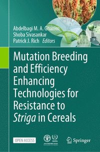 bokomslag Mutation Breeding and Efficiency Enhancing Technologies for Resistance to Striga in Cereals