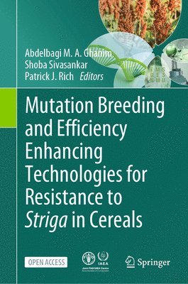 Mutation Breeding and Efficiency Enhancing Technologies for Resistance to Striga in Cereals 1