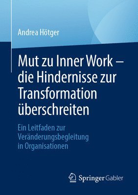 bokomslag Mut zu Inner Work - die Hindernisse zur Transformation überschreiten