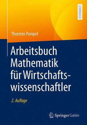 Arbeitsbuch Mathematik fr Wirtschaftswissenschaftler 1