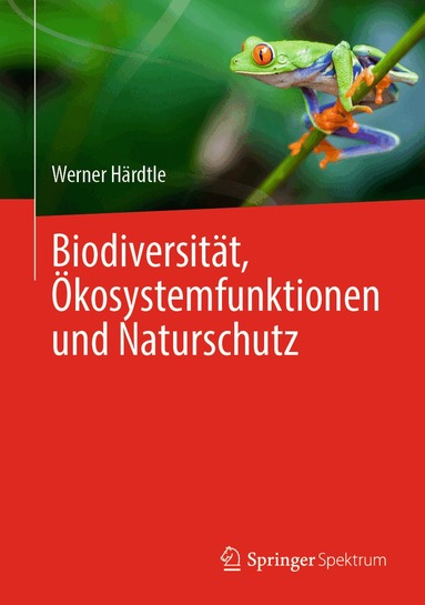 Werner Härdtle - Biodiversität, Ökosystemfunktionen und Naturschutz, Inbunden