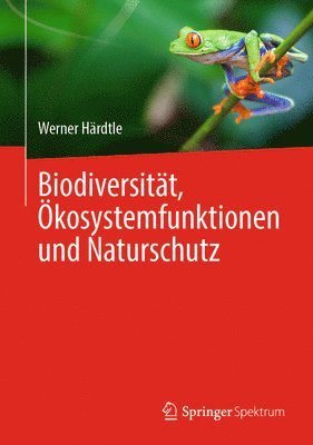 bokomslag Biodiversitt, kosystemfunktionen und Naturschutz