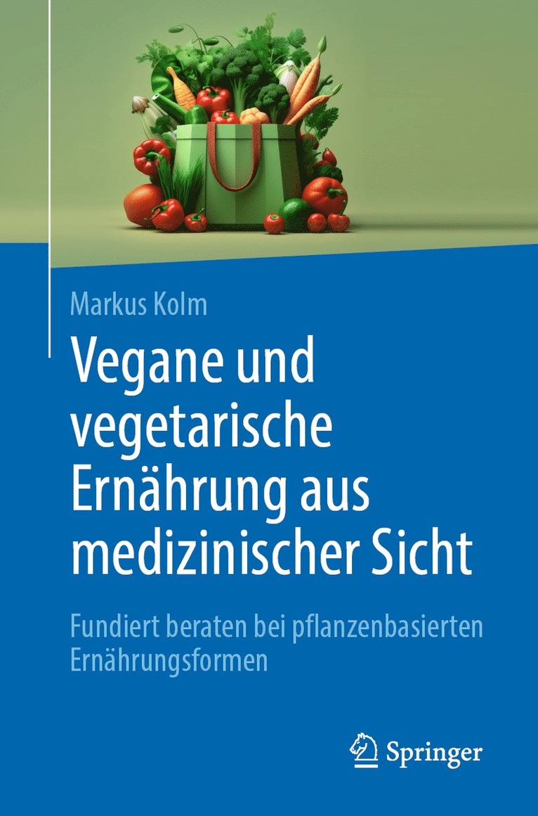 Markus Kolm - Vegane und vegetarische Ernährung aus medizinischer Sicht, Häftad
