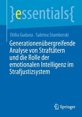 bokomslag Generationenbergreifende Analyse von Strafttern und die Rolle der emotionalen Intelligenz im Strafjustizsystem