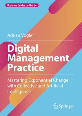 Adrian Vogler - Digital Management Practice, Inbunden