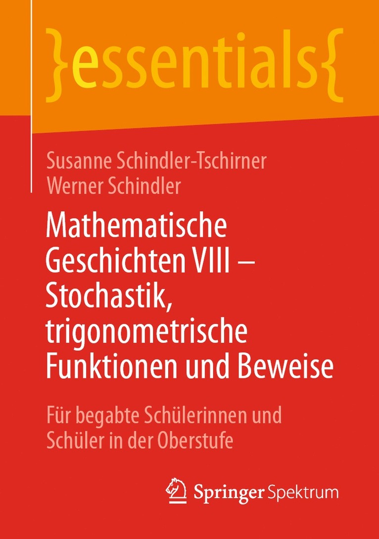 Susanne Schindler-Tschirner, Werner Schindler - Mathematische Geschichten VIII – Stochastik, trigonometrische Funktionen und Beweise, Häftad