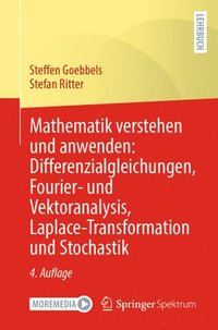 bokomslag Mathematik verstehen und anwenden: Differenzialgleichungen, Fourier- und Vektoranalysis, Laplace-Transformation und Stochastik